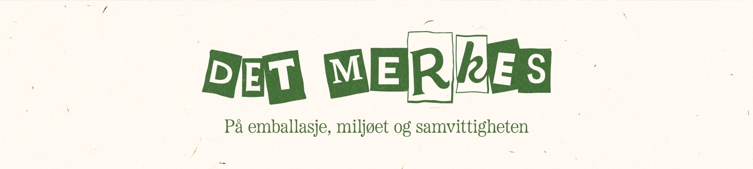 n tekstplakat der det står med grønne bokstaver på pappaktig bakgrunn: Det merkes. På emballasje, miljøet og samvittigheten.