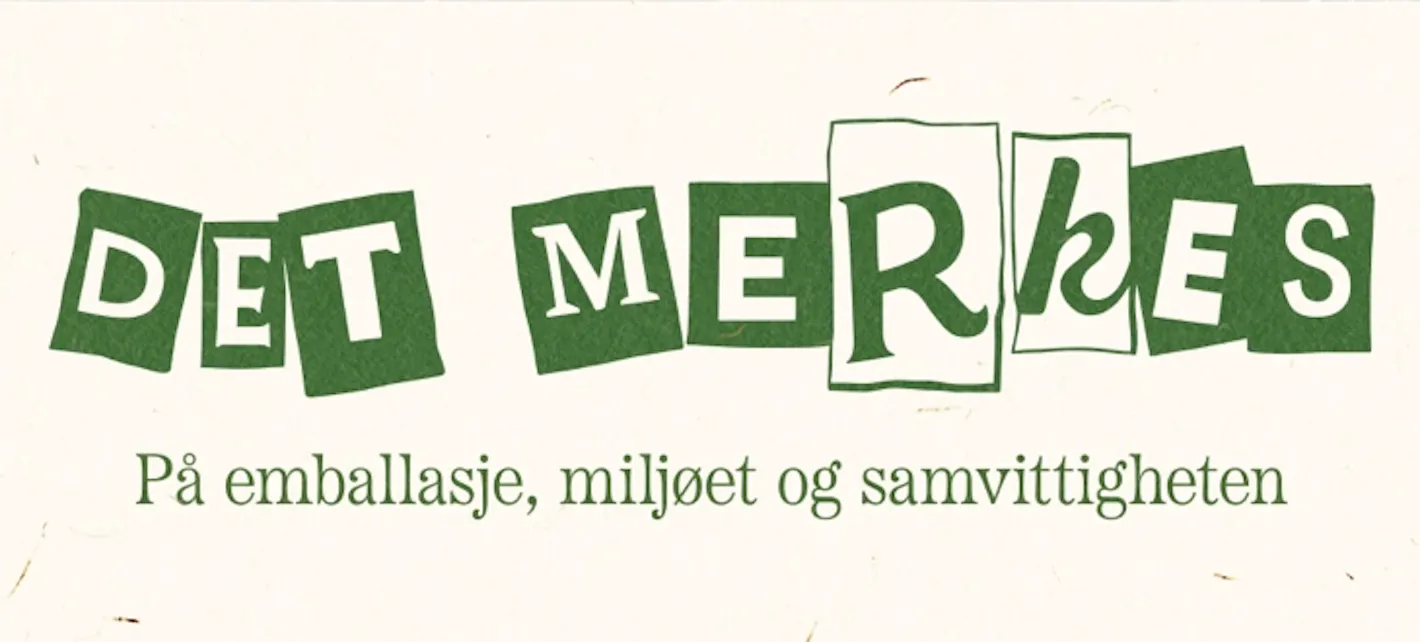 n tekstplakat der det står med grønne bokstaver på pappaktig bakgrunn: Det merkes. På emballasje, miljøet og samvittigheten.
